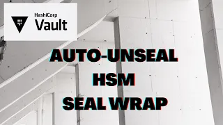 HashiCorp Vault - Auto-Unseal | HSM | Seal Wrap