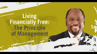 Living Financially Free - The Principle of Management | Dr. Myles Munroe