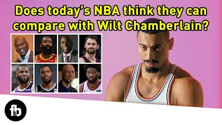 Do Today's NBA think Wilt Chamberlain was ANY Good?