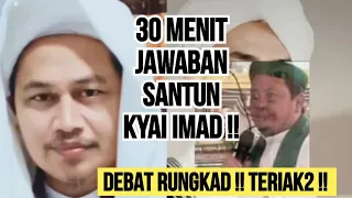 DEBAT RUNGKAD BANGLAWI !! 30 MENIT ARGUMEMTASI LENGKAP KYAI IMADUDDIN BANTEN !!