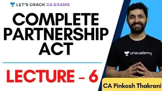 Complete Partnership Act (Part-6) | Business Law | CA Pinkesh Thakrani