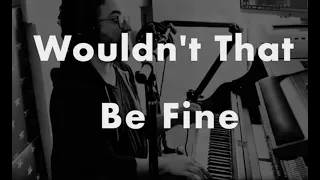 "Wouldn't That Be Fine?" | Upright bass and piano version