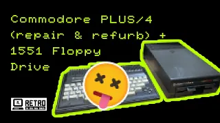 Commodore PLUS/4 (repair & refurb) + 1551 Floppy Drive (250 Subs Bonus Video)