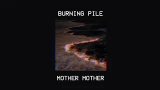 burning pile - mother mother [1 hour loop] + lyrics