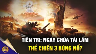 Tiên Tri Từ Thượng Đế: Khi Nào Thế Chiến III Xảy Ra Và Ngày Chúa Tái Lâm - Đông Tây Kim Cổ