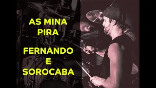 Fernando e Sorocaba - As Mina Pira - Ramon Pika - Pau (DRUM COVER)