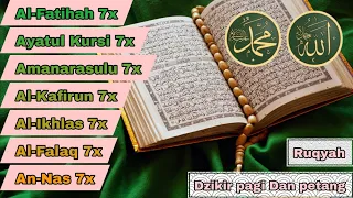 Surah Al-Fatihah, Ayatul Kursi, Amanarasulu, Al-Kafirun, Al-Ikhlas, Al-Falaq, An-Nas || 7X