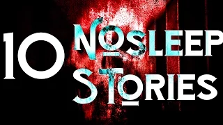 10 Scary Stories from R/Nosleep | Horror Stories