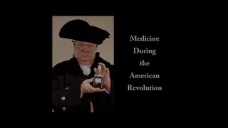 Medicine of the American Revolution Podcast Episode 1