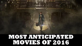 Top 10 Most Anticipated Movies of 2016