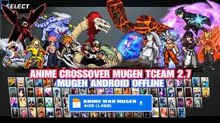 ANIME CROSSOVER MUGEN TCEAM V2.7 ANDROID (LATEST CHARACTERS) Anime War Mugen ANDROID /No Exagear