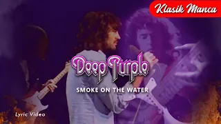 Klasik Manca - Smoke On The Water ~ Deep Purple (mark II) lyric video