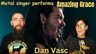 Metal singer performs "Amazing Grace" by Dan Vasc (REACTION) with my wife