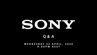 Sony Livestream Q&A  //  April 2020