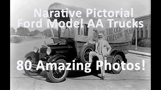 The History Behind The Ford Model AA Truck A Narrative Pictorial 80 Vintage Photographs
