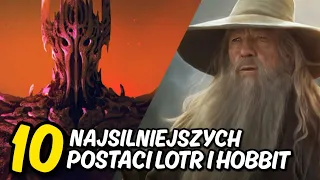 TOP 10 Najsilniejszych Postaci z Władcy Pierścieni i Hobbita