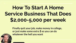 How To Start A Home Service That Does $2,000-$5,000+ Per Week