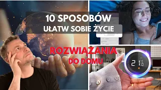 Jak ułatwić sobie życie. 10 POMYSŁÓW DO DOMU. Techniczne rozwiązania. Triki projektowe