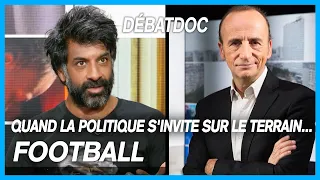 Football : quand la politique s'invite sur le terrain... | Les débats de Débatdoc