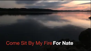 Sit By My Fire for Nate june 2024