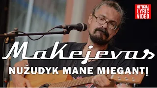 Makejevas - Nužudyk Mane Miegantį (Official Lyric Video). Lietuviškos Dainos