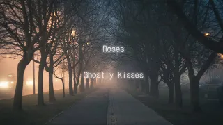 Ghostly Kisses - Roses (Lyrics)