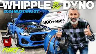 OVER 800HP TO THE WHEELS?!  Part 2 - Whipple Supercharged 2024 Mustang GT on the dyno!