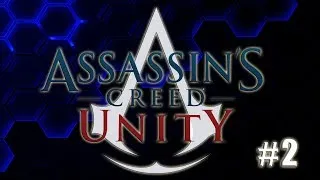 Assassin's Creed Unity прохождение #2.