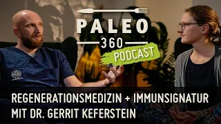 Regenerationsmedizin + Immunsignatur – mit Gerrit Keferstein (Mojo Institut) // Paleo360 Podcast 09