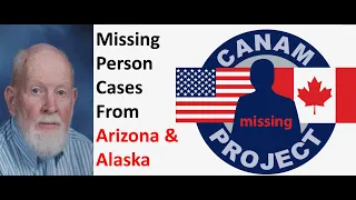 Missing Person Cases from Arizona & Alaska