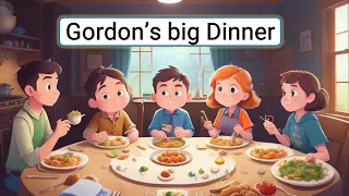 Improve Your English (Gordon’s big Dinner) | English Listening Skills - Speaking Skills Everyday