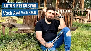 Artur Petrosyan - Voch Avel Voch Pakas