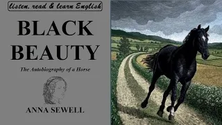 Black Beauty (Part I: Chapters 1-10) / Listen, Read & Learn English with Anna Sewell