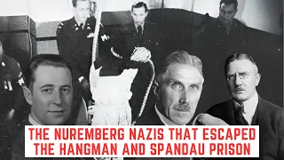 The Nuremberg Nazis That Escaped The Hangman And Spandau Prison