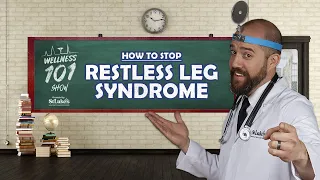 Wellness 101 Show   How to Stop Restless Leg Syndrome