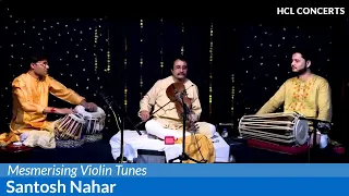 Mesmerising Violin Tunes By Santosh Nahar - HCL Concerts
