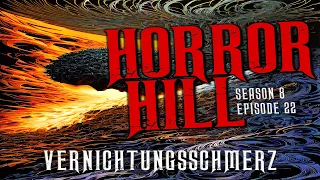 "Vernichtungsschmerz" S8E22 Creepypasta💀 Horror Hill (Scary Story Podcast)