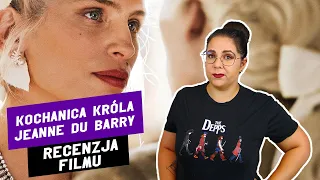 Kochanica króla Jeanne du Barry - Recenzja Filmu | Maïwenn i jej przerośnięte EGO!!!!