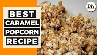 Best Caramel Popcorn Recipe - 10 Minute Snack Recipe