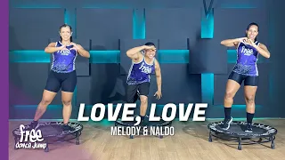 Love, Love - Melody, Naldo Benny feat Matheus Alves | FREEJUMP Bora Pular - Coreografia