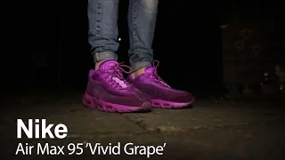 'On Foot Review' Nike Air Max 95 'Vivid Grape'