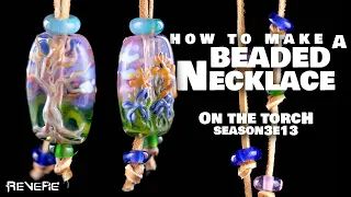 How to Blow Glass make a Beaded Necklace with Diane Gilliam || On the Torch SEASON 3 Ep 13