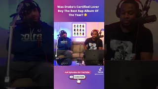 Was Drake’s Certified Lover Boy The Best Rap Album Of The Year? 🤔