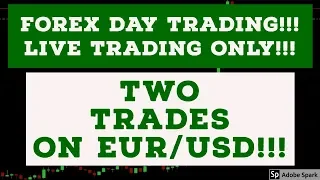 TWO TRADES ON EUR/USD!!! - LIVE FOREX TRADING!!!