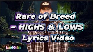 Rare of Breed - HIGHS & LOWS Lyrics Video