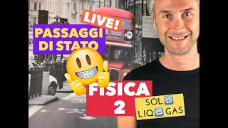 LEZIONI di FISICA! Cambiamenti di stato fisica, passaggi di stato, calore latente