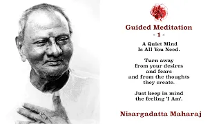NISARGADATTA MAHARAJ GUIDED MEDITATION (1) ~ HOW TO KEEP IN MIND THE FEELING "I AM" AVOIDING THOUGHT
