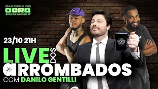 LIVE DOS ARROMBADOS - COM DANILO GENTILI - CAVERNA DO OGRO PODCAST