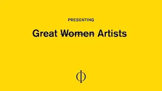 Presenting: Great Women Artists