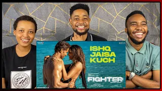 African Friends Reacts To FIGHTER: Ishq Jaisa Kuch Song, Hrithik, Deepika, Vishal-Sheykhar, Shilpa,